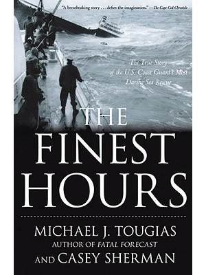 (The) Finest hours : the true story of the U.S. coast guard's most daring sea rescue