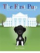 (The)First pup : the real story of how Bo got to the White House