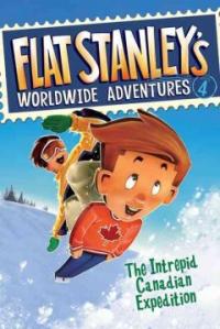 Flat Stanley's Worldwide Adventures. 4, (The) Intrepid Canadian Expedition 