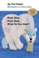 Polar Bear, Polar Bear, What Do You Hear? (School & Library Binding) (My First Reader)