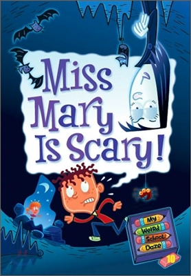 Miss Mary is scary!