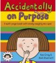 Accidentally, on Purpose (Paperback)