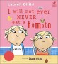 I will not ever Never eat a Tomatos: featuring Charlie and Lola