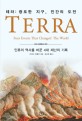 테라 = Terra : 광포한 지구 인간이 도전