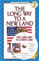 The Long Way to a New Land (An I Can Read Book Level 3-06)