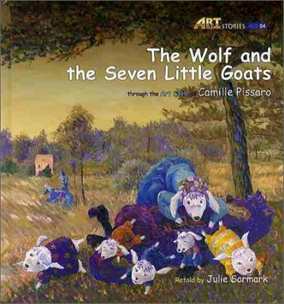 (The) Wolf and the Seven Little Goats : Through the Art Style of Camille Pissaro