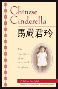 Chinese cinderella : (The)true story of an unwanted daughter