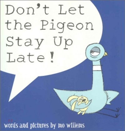 Don't Let the Pigeon Stay Up Late!