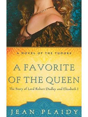 A Favorite of the Queen (The Story of Lord Robert Dudley and Elizabeth I)