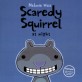 Scaredy Squirrel at Night (Paperback)
