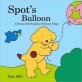 Spot's Balloon (Board Books)