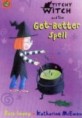 Titchy-Witch and the Get-Better Spell (Paperback, New ed)