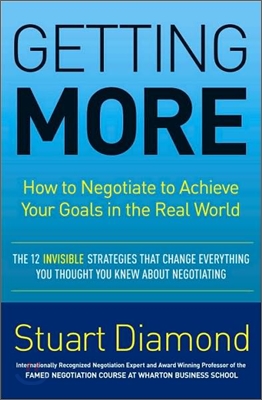 Getting more : how to negotiate to achieve your goals in the real world