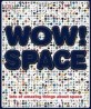 Wow! Space (Hardcover)