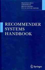 Recommender systems handbook / editor, Francesco Ricci...[et al.]