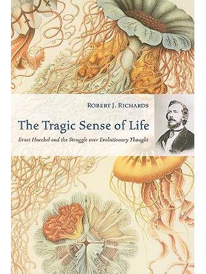 (The)tragic sense of life : Ernst Haeckel and the struggle over evolutionary thought