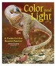Color and Light  : a guide for the realist painter
