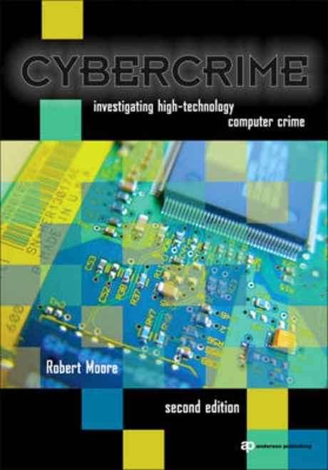 Cybercrime : investigating high-technology computer crime