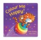 Colour Me Happy!. Shen Roddie, Ben Cort