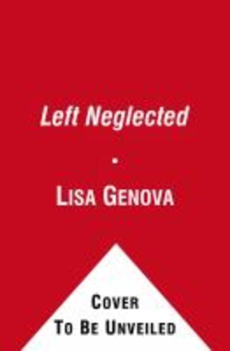 Left neglected : a novel