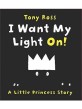 I Want My Light On! (A Little Princess Story)