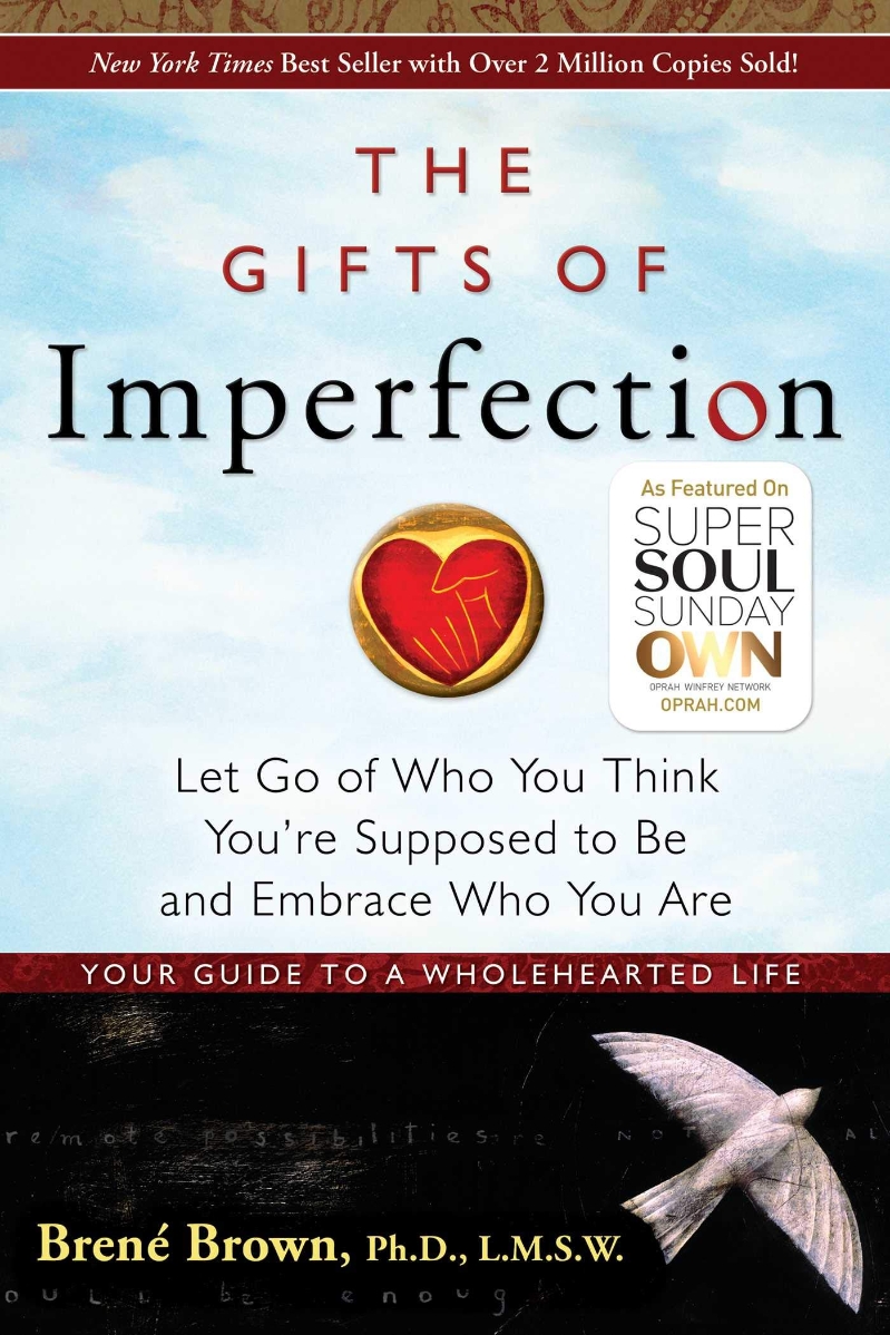 (The)Gifts of Imperfection : let go of who you think youre supposed to be and embrace who you are
