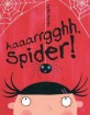 Aaaarrgghh, Spider (Hardcover)