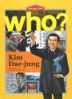 (Biography Comic)Who? Kim Dae-jung = 김대중