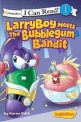LarryBoy Meets the Bubblegum Bandit (Paperback)