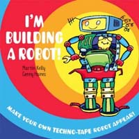 I'm Building A Robot! : Make Your Own Techno-tape Robot Appear! 표지 이미지