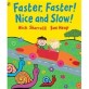 Faster faster! nice and slow!