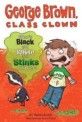George Brown, class clown. 4, What's black and white and stinks all over? 