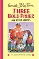 Three bold pixies and other stories