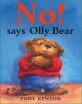 No! Says Olly Bear (Hardcover)