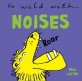 Go wild with noises
