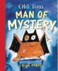 (Old Tom)Man of Mystery