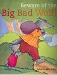 (Beware of the)big bad wolf!