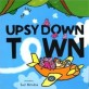 Upsy down town