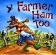 Farmer Ham Too (Paperback)