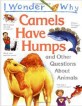 Camels have humps : and <span>o</span>ther questi<span>o</span>ns ab<span>o</span>ut animals
