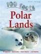 100 Facts - Polar Lands (Paperback)