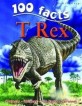 100 Facts - T Rex (Paperback)