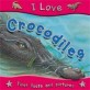 I Love: Crocodiles (Paperback)