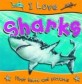 I Love: Sharks (Paperback)