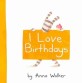 I Love Birthdays (Hardcover)