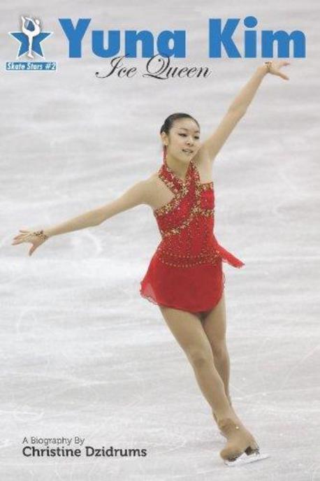 Yuna Kim  : ice queen