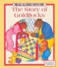 (The Story of)Goldilocks