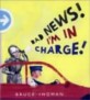 Bad News I'm in Charge! (Hardcover)