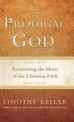The Prodigal God (Recovering the Heart of the Christian Faith)
