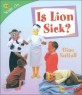 Is lion sick?